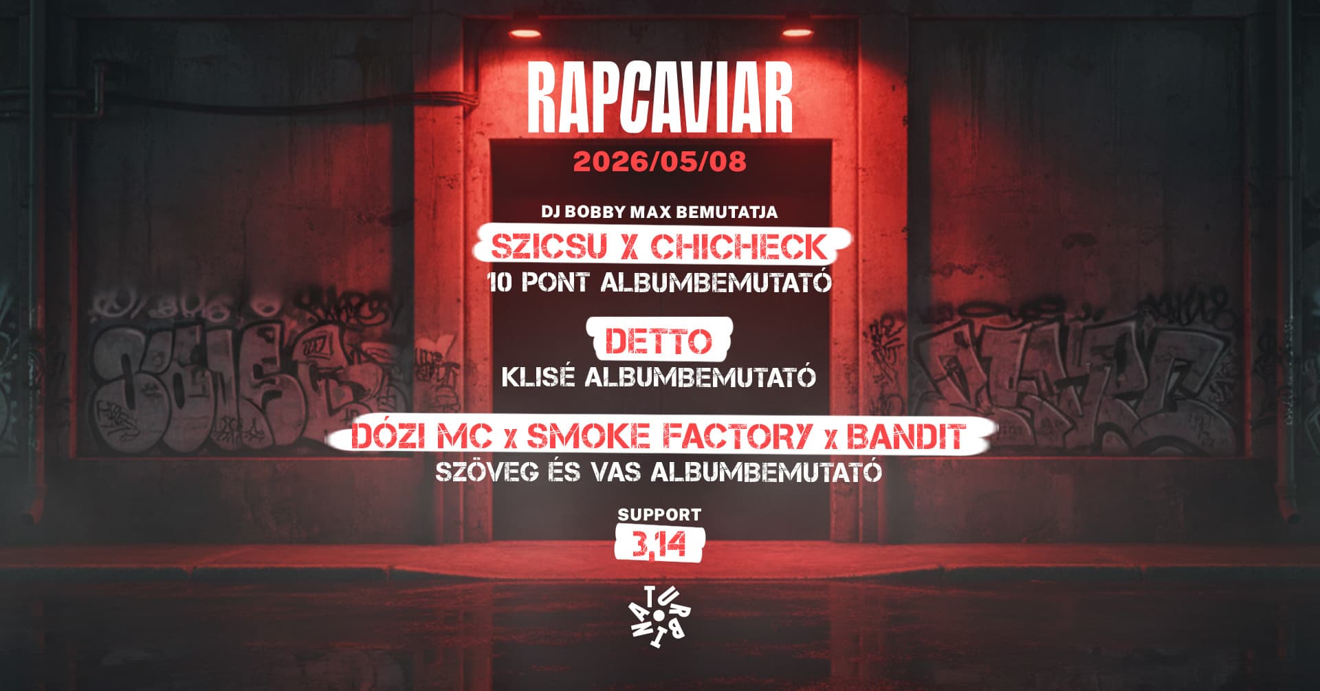 Szicsu x Chicheck, DETTO, Dózi MC x Smoke Factory x Bandit, support: 3,14 // Turbina Nagyterem